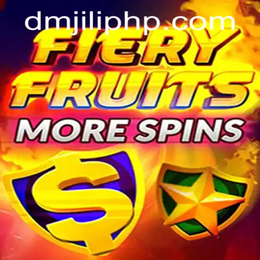 Discover the Thrills of FieryFruitsMoreSpins with DMJILI